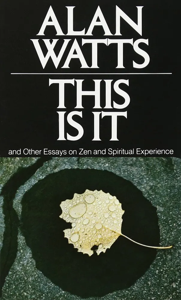 Cover image for This Is It (and Other Essays on Zen and Spiritual Experience)