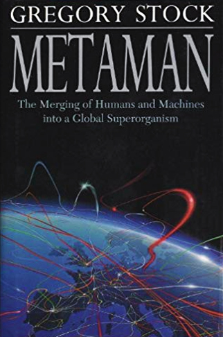 Cover image for Metaman: The Merging of Humans and Machines into a Global Superorganism