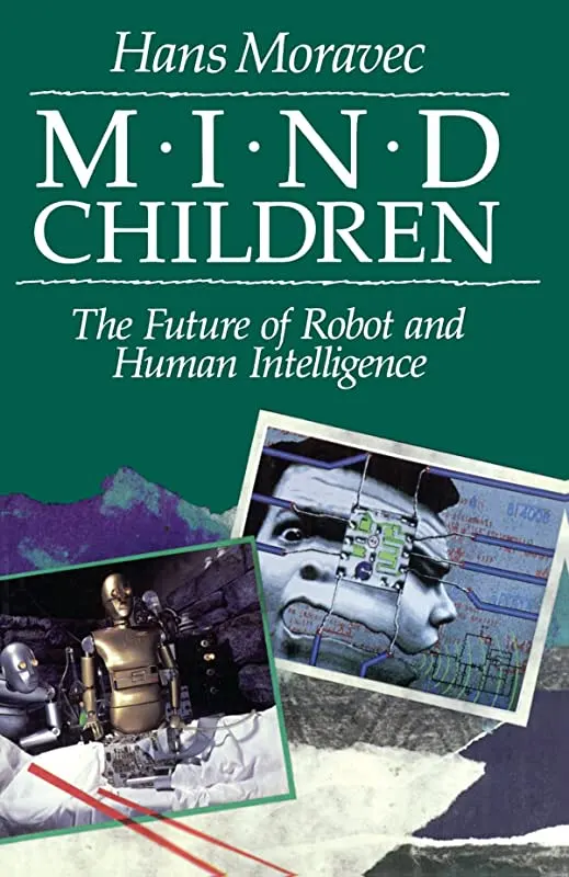 Cover image for Mind Children: The Future of Robot and Human Intgelligence