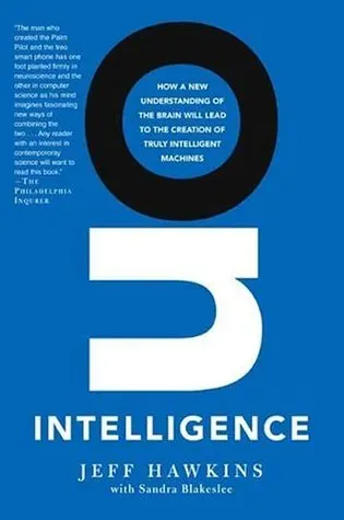 Cover image for On Intelligence: How a New Understanding of the Brain Will Lead to the Creation of Truly Intelligent Machines